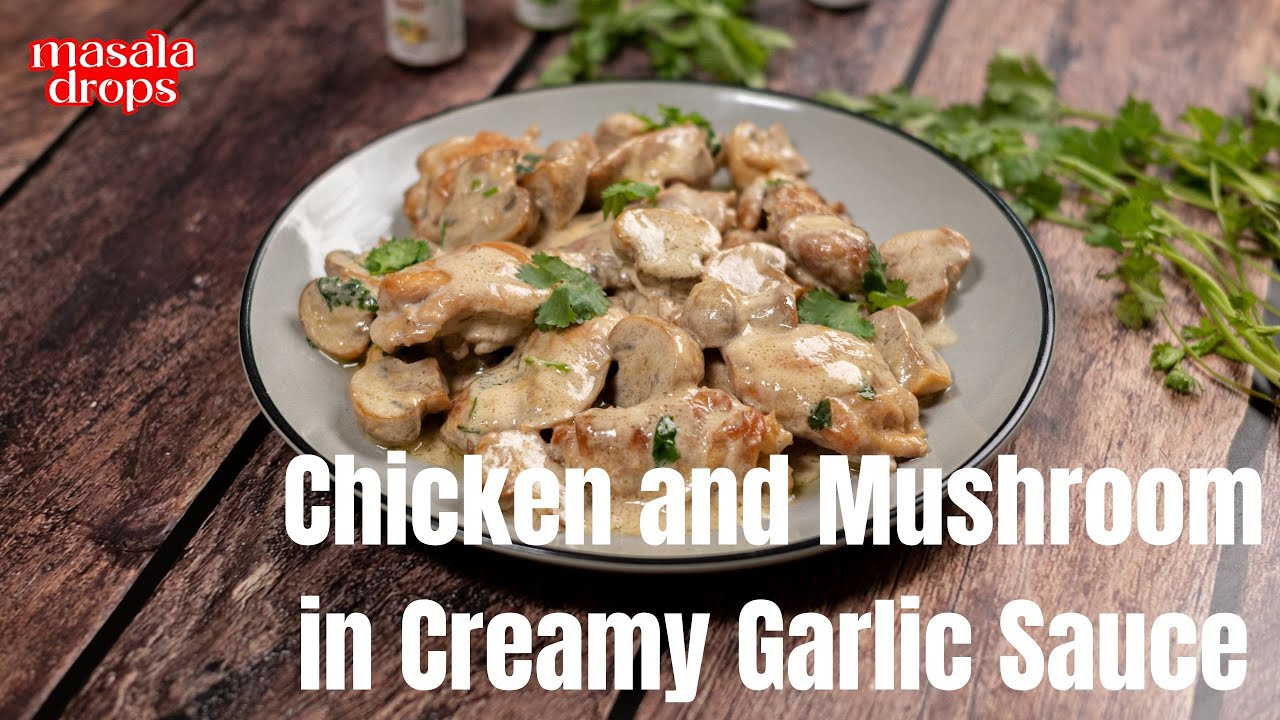 Creamy Garlic Chicken and Mushroom Recipe with Masala Drops